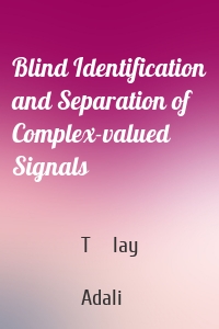 Blind Identification and Separation of Complex-valued Signals