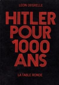 Леон Дегрелль - Гитлер на тысячу лет
