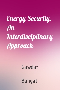 Energy Security. An Interdisciplinary Approach