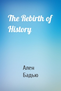 The Rebirth of History