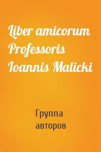 Liber amicorum Professoris Ioannis Malicki