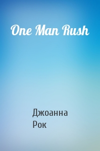 One Man Rush