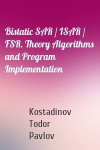 Bistatic SAR / ISAR / FSR. Theory Algorithms and Program Implementation