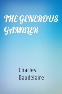 THE GENEROUS GAMBLER