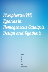 Phosphorus(III) Ligands in Homogeneous Catalysis. Design and Synthesis