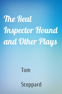 The Real Inspector Hound and Other Plays