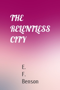 THE RELENTLESS CITY