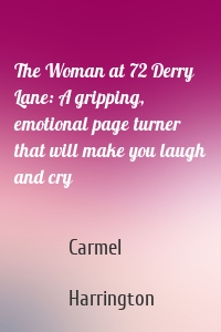 The Woman at 72 Derry Lane: A gripping, emotional page turner that will make you laugh and cry