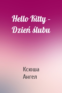 Hello Kitty – Dzień ślubu