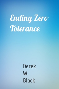 Ending Zero Tolerance