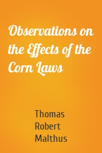 Observations on the Effects of the Corn Laws