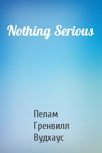 Nothing Serious
