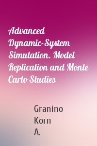 Advanced Dynamic-System Simulation. Model Replication and Monte Carlo Studies