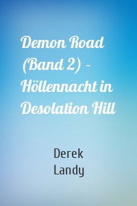 Demon Road (Band 2) – Höllennacht in Desolation Hill