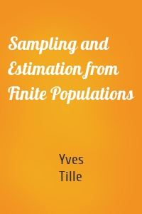 Sampling and Estimation from Finite Populations