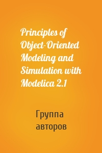 Principles of Object-Oriented Modeling and Simulation with Modelica 2.1