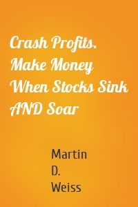 Crash Profits. Make Money When Stocks Sink AND Soar