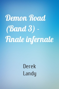 Demon Road (Band 3) - Finale infernale