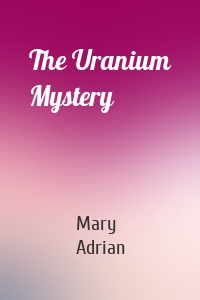 The Uranium Mystery