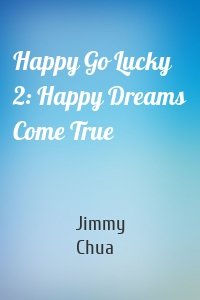Happy Go Lucky 2: Happy Dreams Come True