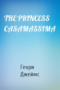 THE PRINCESS CASAMASSIMA