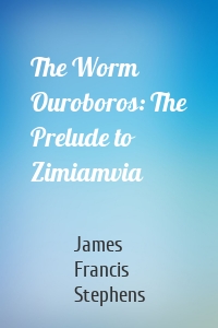 The Worm Ouroboros: The Prelude to Zimiamvia