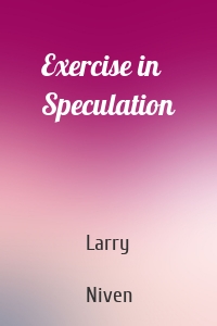 Exercise in Speculation