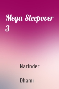 Mega Sleepover 3