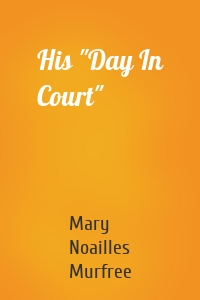 His "Day In Court"