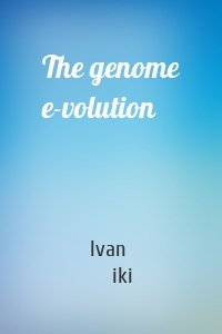 The genome e-volution