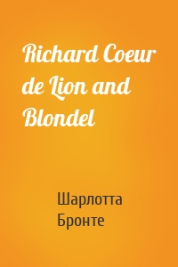 Richard Coeur de Lion and Blondel