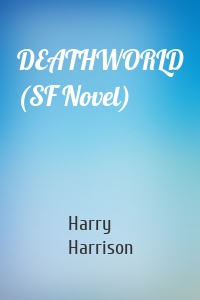 DEATHWORLD (SF Novel)