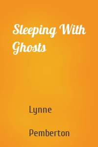 Sleeping With Ghosts