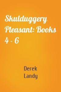 Skulduggery Pleasant: Books 4 - 6