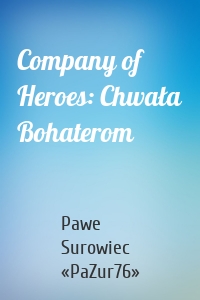 Company of Heroes: Chwała Bohaterom