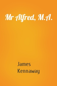 Mr Alfred, M.A.