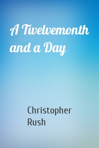 A Twelvemonth and a Day