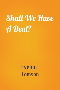 Shall We Have A Deal?
