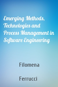 Emerging Methods, Technologies and Process Management in Software Engineering