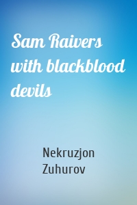 Sam Raivers with blackblood devils