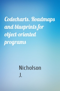 Codecharts. Roadmaps and blueprints for object-oriented programs