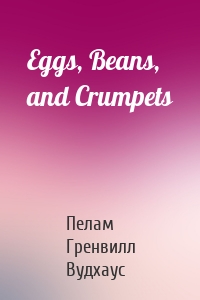 Eggs, Beans, and Crumpets