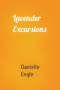 Danielle Engle - Lavender Excursions