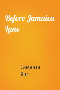 Before Jamaica Lane