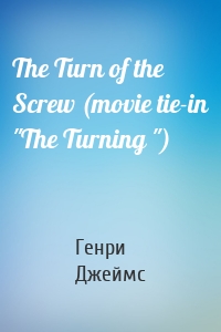 The Turn of the Screw (movie tie-in "The Turning ")