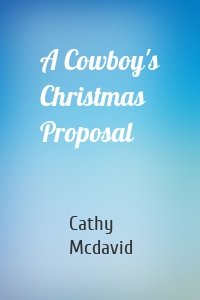 A Cowboy's Christmas Proposal