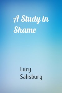 A Study in Shame