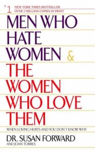 Сюзан Форуард - Мужчины, которые ненавидят женщин, и женщины, которые их любят