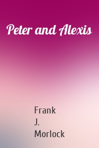Peter and Alexis
