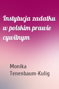Instytucja zadatku w polskim prawie cywilnym